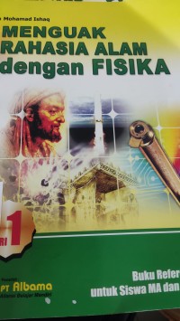 MENGUAK RAHASIA ALAM DENGAN FISIKA