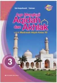 AYO MENGKAJI AKIDAH DAN AKHLAK KLS XII KURIKULUM 2013