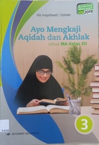 AYO MENGKAJI AKIDAH DAN AKHLAK KLS XII