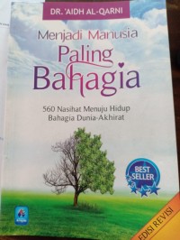 menjadi manusia paling bahagia 560 nasihat menuju hidup bahagia dunia-akhirat