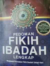 pedoman fikih ibadah lengkap menjawab persoalan fikih ibadah sehari-hari