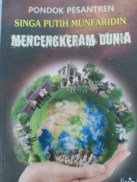 pondok pesantren singa putih munfaridin mencengkeram dunia