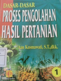 dasar-dasar proses pengolahan hasil pertanian