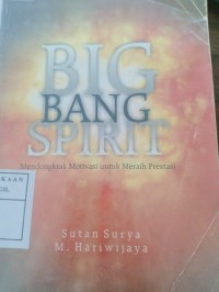 big bang spirit mendongkrak motivasi untuk meraih prestasi