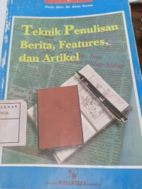 teknik penulisan berita, features, dan artikel