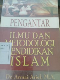 pengantar ilmu dan metodologi pendidikan islam