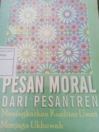 pesan moral dari pesantren meningkatkan kualitas umat menjaga ukhuwah