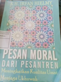 pesan moral dari pesantren meningkatkan kualitas umat menjaga ukhuwah