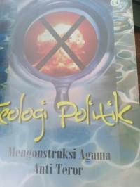 teologi politik mengonstrusi agama anti teror