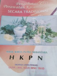 pengobatan perawatan kecantikan secara tradisional hasil karya putra nusantara HKPN