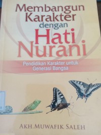 membangun karakter dengan hati nurani pendidikan karakter untuk generasi bangsa