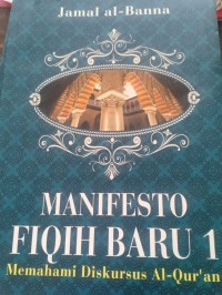 manifesto fiqih baru 1 memahami diskursus Al-Qur'an
