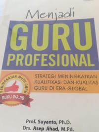 menjadi guru profesional strategi meningkatkan kualifikasi dan kualitas guru di era global